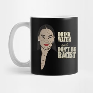 AOC Portrait Quote, Drink Water And Don’t Be A Racist Mug